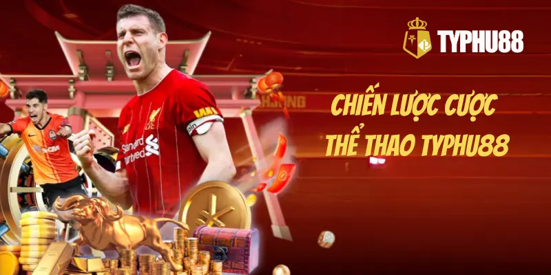 Chiến Lược Cá Cược Hiệu Quả Tại Thể Thao Typhu88