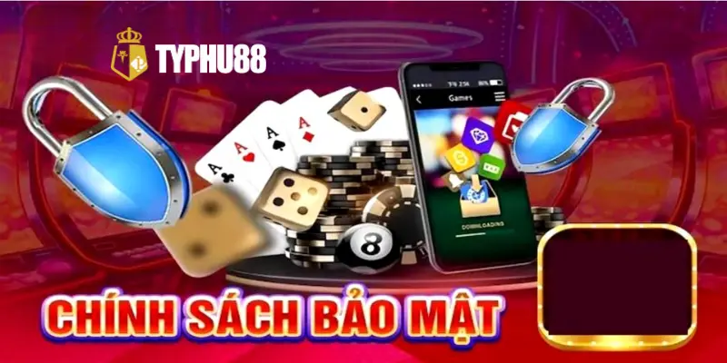 Tăng Cường Bảo Mật Qua Chính Sách Bảo Mật Typhu88