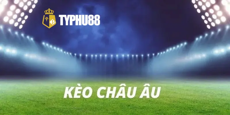 Phân Tích Kèo Châu Âu Typhu88 Chi Tiết Từ Cao Thủ Bóng Đá